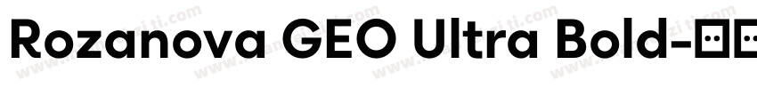 Rozanova GEO Ultra Bold字体转换